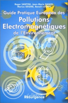 irradiations electromagnetiques pr roger santini Problématique des ondes électromagnétiques